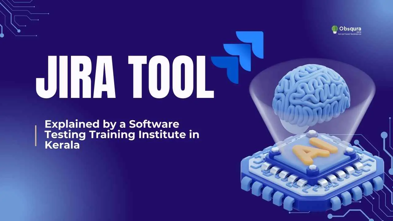 Jira Tool Explained by a Software Testing Training Institute in Kerala